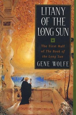 Litany of the Long Sun: The First Half of 'The Book of the Long Sun' Paperback Orb Books