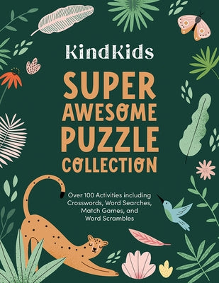 Kindkids Super Awesome Puzzle Collection: Over 100 Activities Including Crosswords, Word Searches, Match Games, and Word Scrambles Paperback Better Day Books