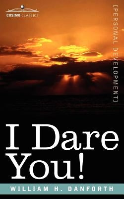 I Dare You! by Danforth, William H.