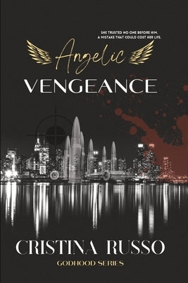 Angelic Vengeance: A Revenge, Mafia Dark-Romance by Russo, Cristina