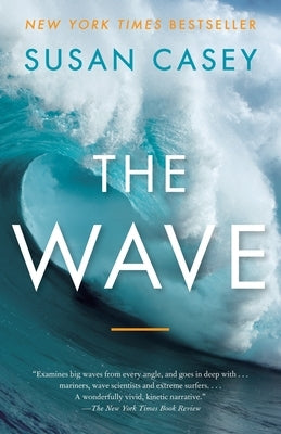 The Wave: In Pursuit of the Rogues, Freaks, and Giants of the Ocean Paperback Anchor Books