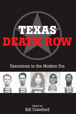 Texas Death Row: Executions in the Modern Era by Crawford, Bill