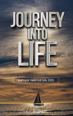 Journey into Life by Ma, Kamyar Hekmat