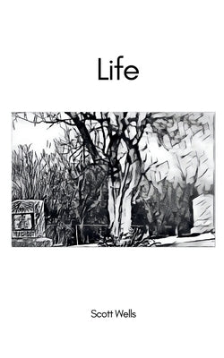 Life by Wells, Scott