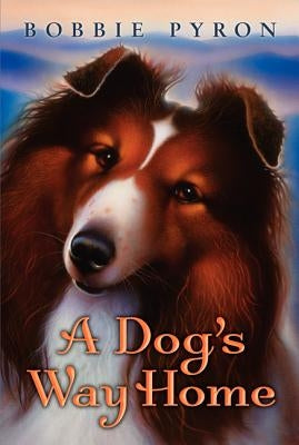 A Dog's Way Home by Pyron, Bobbie