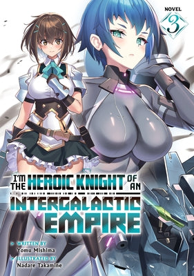 Paperback of "I'm the Heroic Knight of an Intergalactic Empire! Vol. 3" light novel by Airship, showing the book cover with sci-fi artwork.