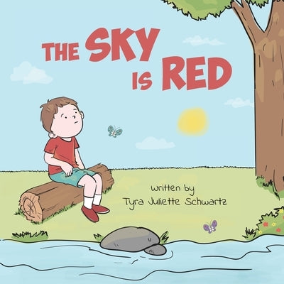 The Sky Is Red: A Children's Book to Encourage Self-Trust, Confidence and Inner Strength. Self-Trust is a Superpower! by Schwartz, Tyra Juliette