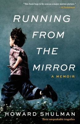 Running from the Mirror: A Memoir by Shulman, Howard