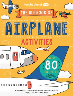 Lonely Planet Kids the Big Book of Airplane Activities Paperback Lonely Planet