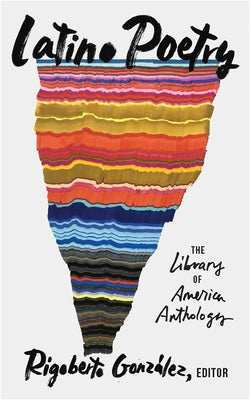 Latino Poetry: The Library of America Anthology (Loa #382) by Gonz?lez, Rigoberto