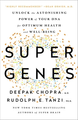 Super Genes: Unlock the Astonishing Power of Your DNA for Optimum Health and Well-Being Paperback Harmony
