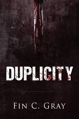 Duplicity by Gray, Fin C.