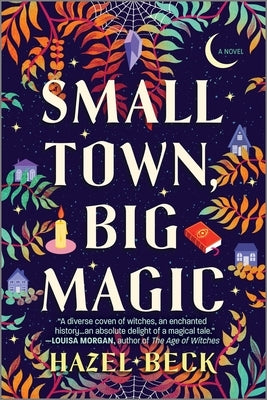 Small Town, Big Magic: A Witchy Romantic Comedy Paperback Graydon House