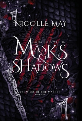 What Lies Within Masks & Shadows: Special Edition by May, Nicolle