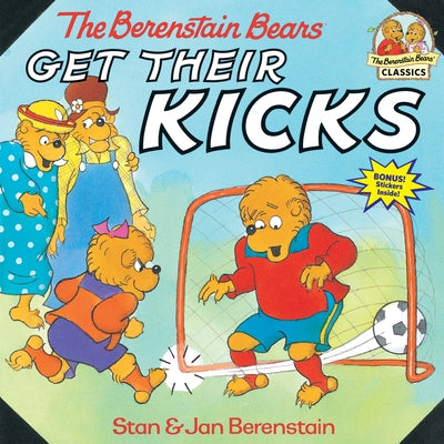 Cover of "The Berenstain Bears Get Their Kicks" paperback book by Random House Books for Young Readers, featuring colorful cartoon bears.