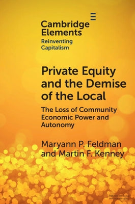Paperback of "Private Equity and the Demise of the Local" by Cambridge University Press, showing the book cover and title.