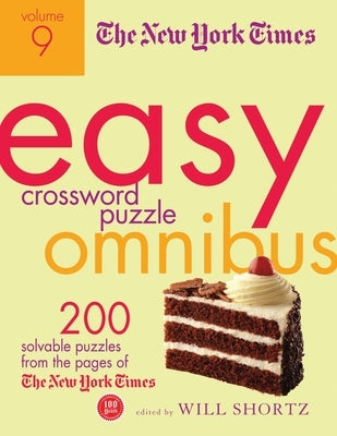 The New York Times Easy Crossword Puzzle Omnibus, Volume 9: 200 Solvable Puzzles from the Pages of the New York Times Paperback St. Martin's Griffin