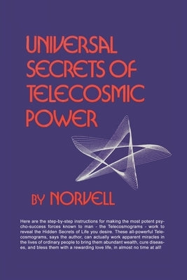 Universal Secrets of Telecosmic Power by Norvell