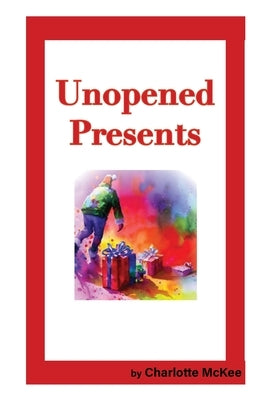 Unopened Presents Paperback ELM Grove Publications