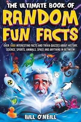 Paperback of The Ultimate Book of Random Fun Facts by Lak Publishing, featuring colorful cover with fun facts and trivia illustrations.