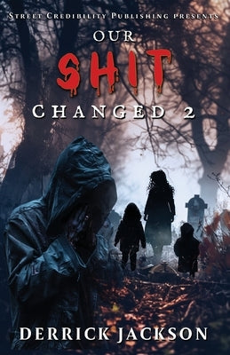 Our Shit Changed 2 Paperback Street Credibility Publishing