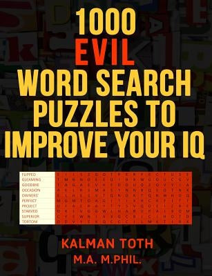 1000 Evil Word Search Puzzles to Improve Your IQ by Toth M. a. M. Phil, Kalman