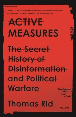 Active Measures: The Secret History of Disinformation and Political Warfare Paperback Picador USA