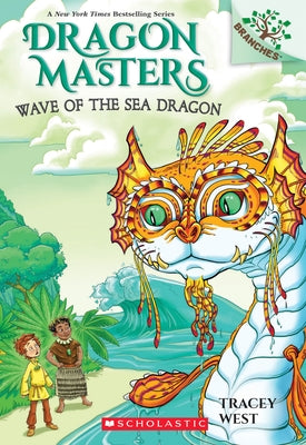 Wave of the Sea Dragon: A Branches Book (Dragon Masters #19): Volume 19 Paperback Scholastic Inc.
