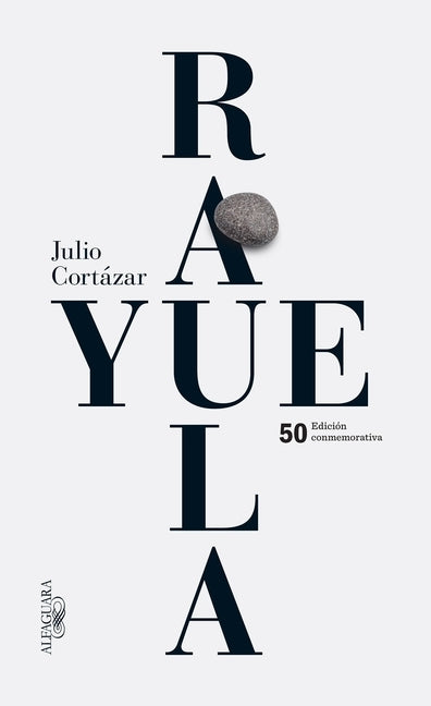 Rayuela (Edición Conmemorativa 50 Aniversario) / Hopscotch by Cortázar, Julio