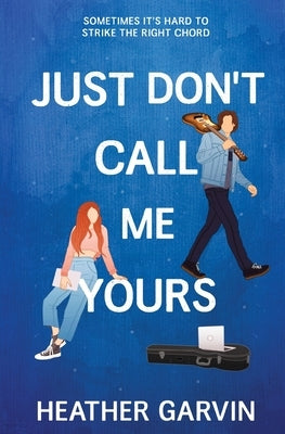 Just Don't Call Me Yours Paperback Tuskan Publishing LLC