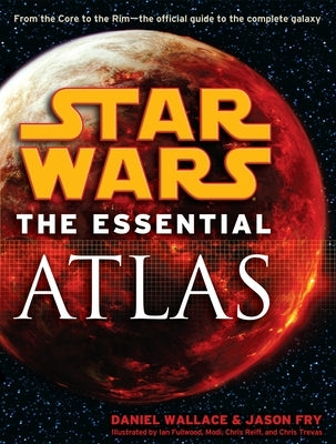 The Essential Atlas: Star Wars Paperback Random House Worlds