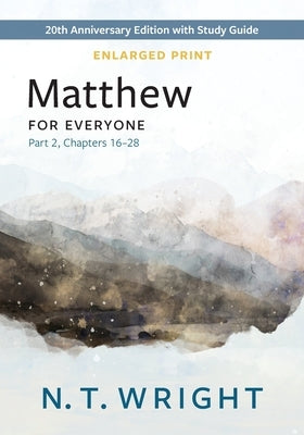 Matthew for Everyone, Part 2, Enlarged Print by Wright, N. T.