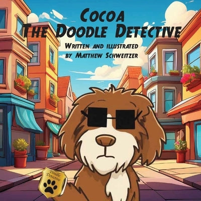 Cocoa the Doodle Detective by Schweitzer, Matthew