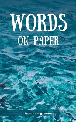 Words On Paper by Greene, Jazmine