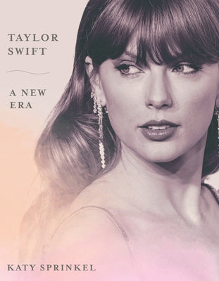 Taylor Swift: A New Era by Sprinkel, Katy