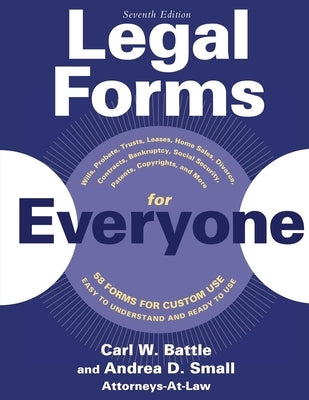 Legal Forms for Everyone: Wills, Probate, Trusts, Leases, Home Sales, Divorce, Contracts, Bankruptcy, Social Security, Patents, Copyrights, and by Battle, Carl W.