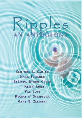 Ripples: An Anthology by Jones, J. Keith