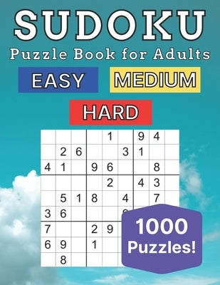 Sudoku Puzzle Book for Adults: 1000 Puzzles - Easy - Medium - Hard - With Solutions - Activity Book by Taylor, Sam