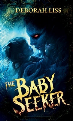 The Baby Seeker by Liss, Deborah