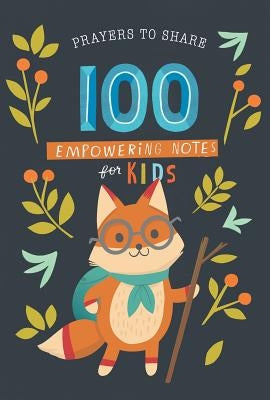 Prayers to Share 100 Empowering Notes for Kids by Dayspring