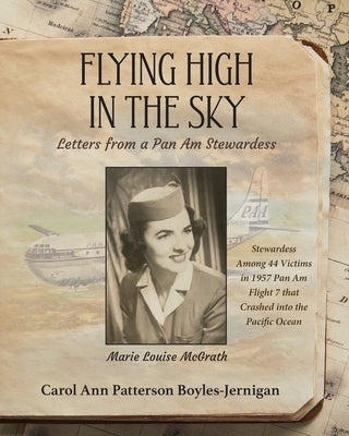 Flying High In the Sky: Letters from a Pan Am Stewardess by Boyles-Jernigan, Carol Ann Patterson