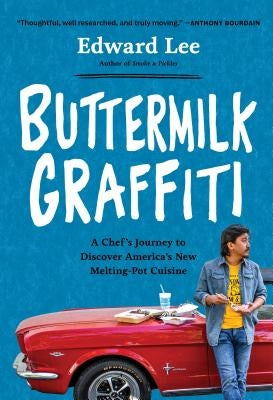 Buttermilk Graffiti: A Chef's Journey to Discover America's New Melting-Pot Cuisine Paperback Artisan Publishers