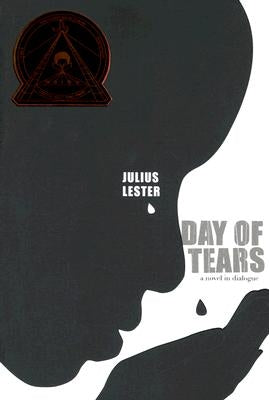 Day of Tears (Coretta Scott King Author Honor Title) by Lester, Julius