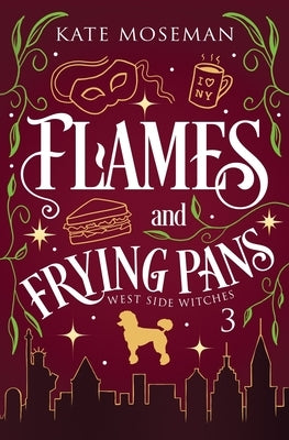 Flames and Frying Pans by Moseman, Kate