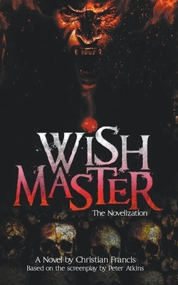 Wishmaster: The Novelization by Francis, Christian