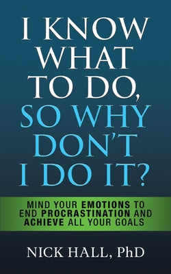 Paperback of "I Know What to Do So Why Don't I Do It?" by G&D Media, featuring the book cover with title and subtitle on a white background.
