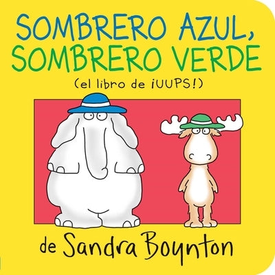 Sombrero Azul, Sombrero Verde (Blue Hat, Green Hat) Board Book Boynton Bookworks