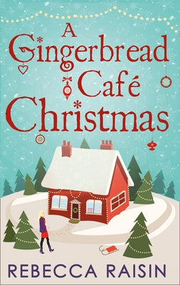 A Gingerbread Cafe Christmas: Christmas at the Gingerbread Café / Chocolate Dreams at the Gingerbread Cafe / Christmas Wedding at the Gingerbread Ca Paperback Carina