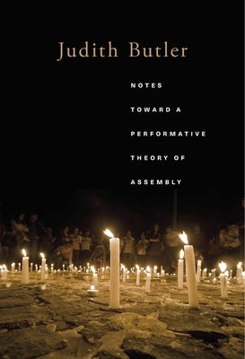 Notes Toward a Performative Theory of Assembly Paperback Harvard University Press