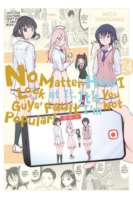 No Matter How I Look at It, It's You Guys' Fault I'm Not Popular!, Vol. 24: Volume 24 by Tanigawa, Nico